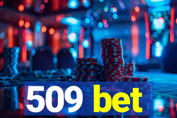 509 bet